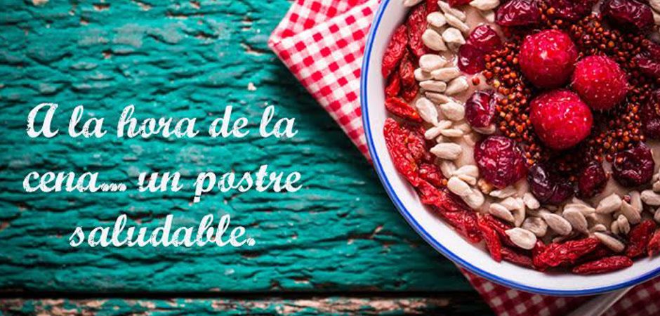 Cena, luego viene el postre